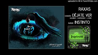 Raxas - Dejate Ver