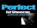 PERFECT - Ed Sheeran (KARAOKE VERSION)