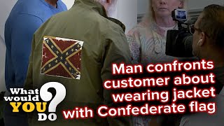 Man confronts customer wearing jacket with Confederate flag | WWYD