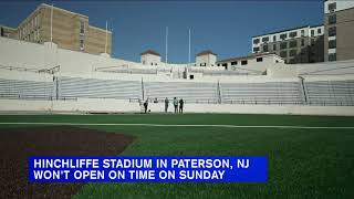 Hinchcliffe Stadium in Paterson won't open on time