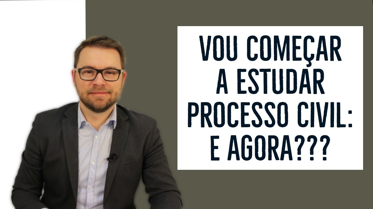 Vou começar a estudar Processo Civil: e agora???