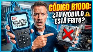 ⚠️Código B1000: Significado, Síntomas y Cómo Solucionar esta Falla en el Módulo【Actualizado 2026】⚠️