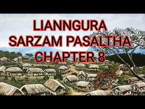 LIANNGURA SARZAM PASALṬHA CHAPTER 8 (Mizo Story Audio)