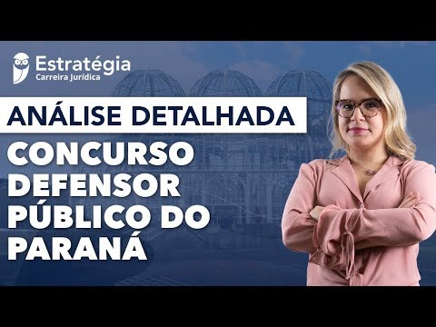 Concurso Defensor Público do Paraná: Análise Detalhada
