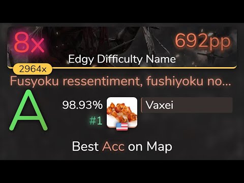 [8.42⭐] Vaxei | ICDD - Fusyoku ressentiment. [Edgy Difficulty Name] 98.93% {#1 💖692pp 8❌} - osu!
