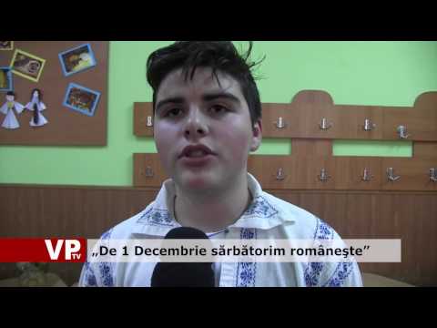 „De 1 Decembrie sărbătorim româneşte”