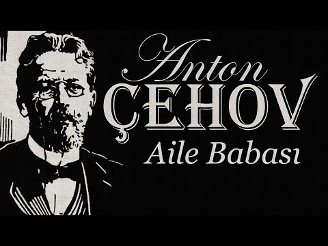 Anton Çehov: Aile Babası