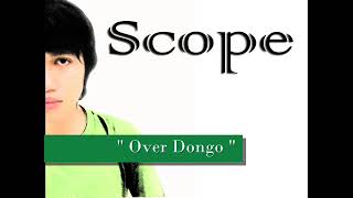 Download lagu SCOPE - over dongo mp3 Download lagu SCOPE - over dongo mp3