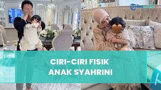 Wajahnya Masih Dirahasiakan, Ciri Fisik Anak Syahrini Dibongkar Aisyahrani: Mirip Reino Barack