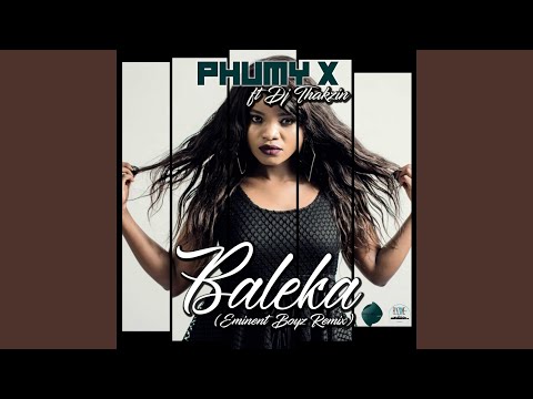Baleka (feat. DJ Thakzin) (Eminent Boyz Remix)