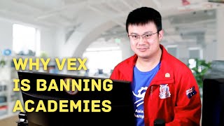 The VEX Academy Ban Explained