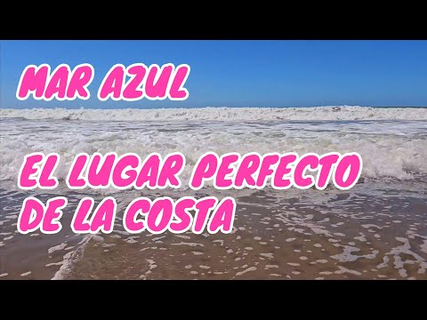 Mar Azul: el lugar perfecto de la costa Argentina