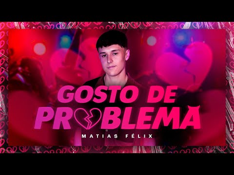 Matias Félix - Gosto de Problema (Clipe Oficial)