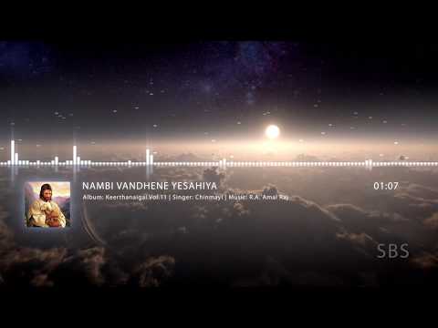 Nambi Vandhene Yesahiya | Keerthanaigal Vol.11