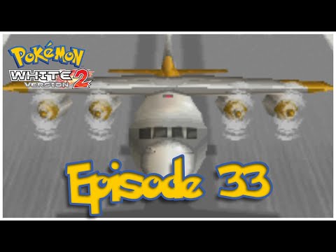 Let's Play Pokémon White 2 - Episode 33: "Plane to Sea"