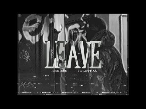 Resetedh - LEAVE ft. Vercetti CG (OFF.VIDEO) prod. Totally Nothin