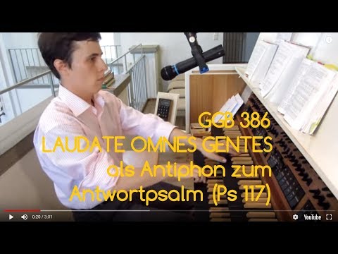 GGB 386/EG 181.6: Laudate omnes gentes (Taizé) mit Psalm 117 als Antwortpsalm