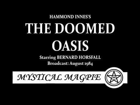 The Doomed Oasis (1984) by Hammond Innes, starring Bernard Horsfall