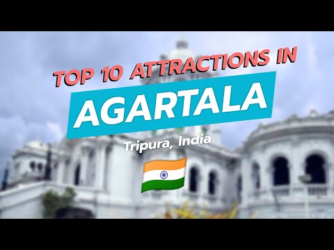 🌆 Top 10 Must-Visit Attractions in Agartala, Tripura! 🇮🇳