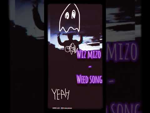 Wiz Mizo - weed song 2022