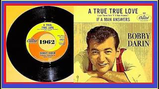 Bobby Darin - A True True Love 1962