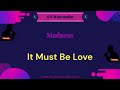 Madness - It Must Be Love - Karaoke