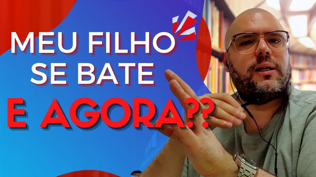 MEU FILHO SE BATE!! E AGORA??