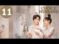 ENG SUB | Choice Husband | EP11 | 择君记 | Zhang Xueying, Xing Zhaolin