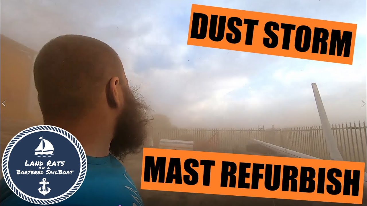 A Dust Storm Strikes while we Refurbish the Mast | Land Rats | EP15