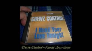 Crewz Control - I Need Your Love Tonight (Extended Mix)