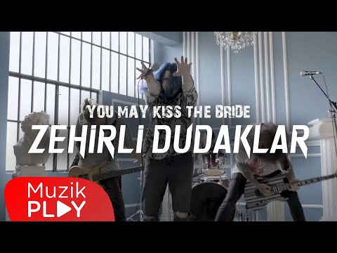 You May Kiss The Bride - Zehirli Dudaklar (Official Video)