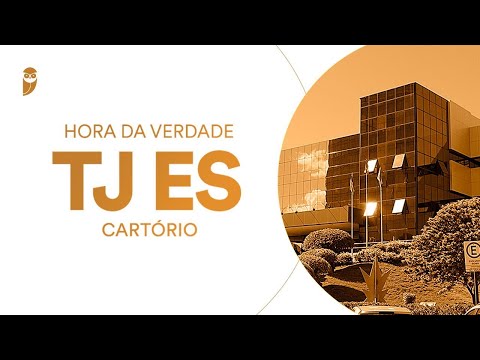 Curso Hora da Verdade - TJ ES (Cartório): Teoria Geral dos Atos Notariais - Prof. Assuero Rodrigues