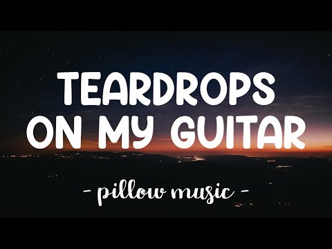 Teardrops On My Guitar - Taylor Swift (Lyrics) 🎵