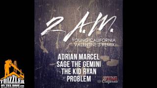Adrian Marcel ft. Sage The Gemini, Kid Ryan, Problem - 2AM [YC Valentines Day Remix] [Thizzler.com]