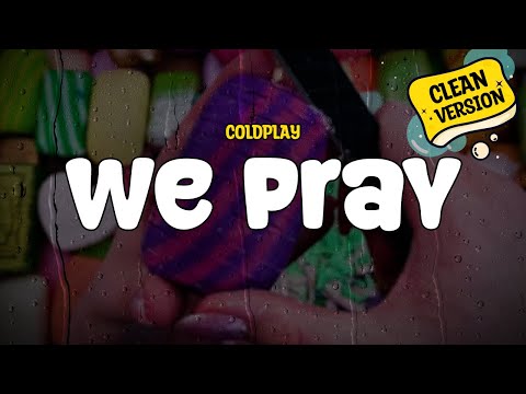 Coldplay feat. Little Simz, Burna Boy, Elyanna & TINI - We Pray (Clean - Lyrics)