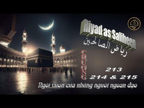 RIYADH AS SALIHEEN - NGÔI VƯỜN CỦA NHỮNG NGƯỜI NGOAN ĐẠO - CHƯƠNG 213 CHƯƠNG 214 VÀ CHƯƠNG 215