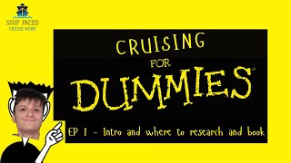 Cruising for dummies - EP 1 Intro where to research and book