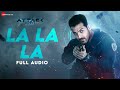 La La La Full Audio Attack John Abraham Jacqueline Rakul P Bjorn Surrao Shashwat Sachdev