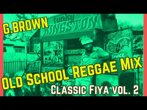 Classic 80's & 90's Reggae Mix! G.Brown - Classic Fiya Vol 2 - Old School DJ Mixtape - 2003