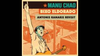 Manu Chao - Bixo Eldorado (Antonis Kanakis Revisit)