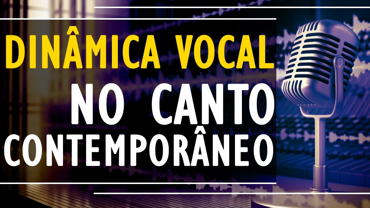 Dinâmica Vocal: como se destacar em qualquer performance e evoluir nas técnicas de canto | Voice Lab