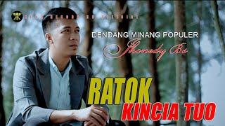 Download lagu Dendang Minang - RATOK KINCIA TUO - Jhonedy Bs mp3