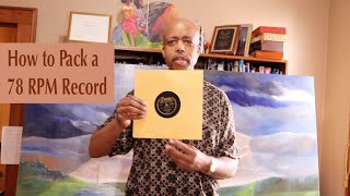 HowTo Pack 78 RPM Records-My Personal Method that Works By Ray Horner Jr. Music Lover