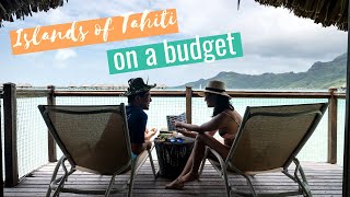 The Islands of Tahiti on a Budget Including Cost Saving Tips for Bora Bora