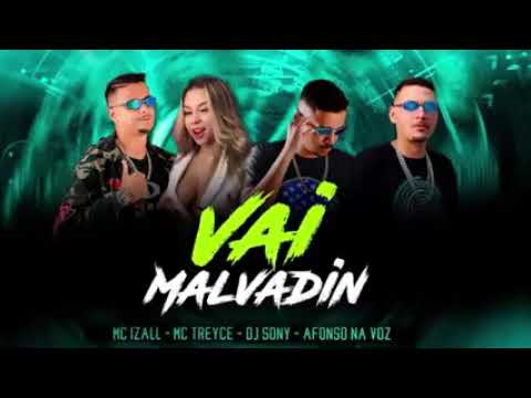 VAI MALVADIN. MC IZZAL MC TREYCE DJ SONY AFONSO NA VOZ