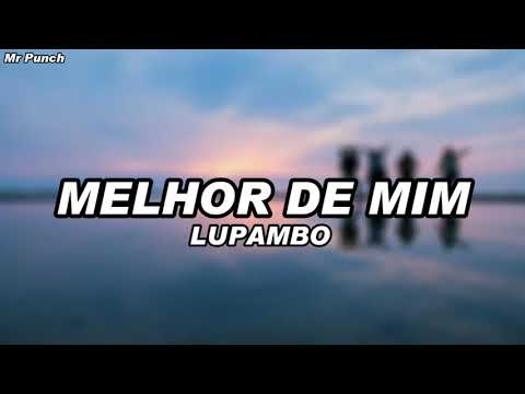 Lupambo - Melhor de mim (Letra)