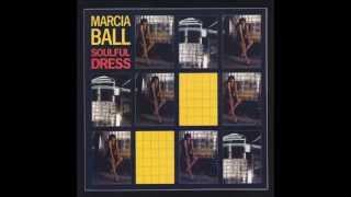 Marcia Ball I don&#39;t want no man