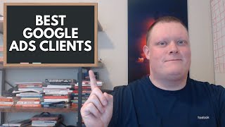 Selling Google Ads | Best Types Of Google Ads Management Clients