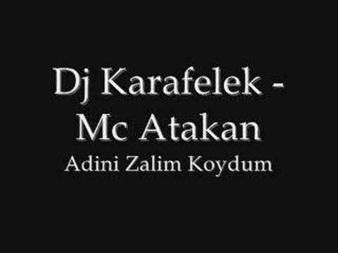 Mc Atakan & Dj Karafelek - Adini Zalim Koydum