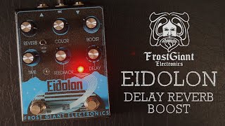 Video thumbnail for Frost Giant Electronics Eidolon Delay Reverb Boost (a collaboration with Revocation's Dave Davidson) by Pedal of the Day